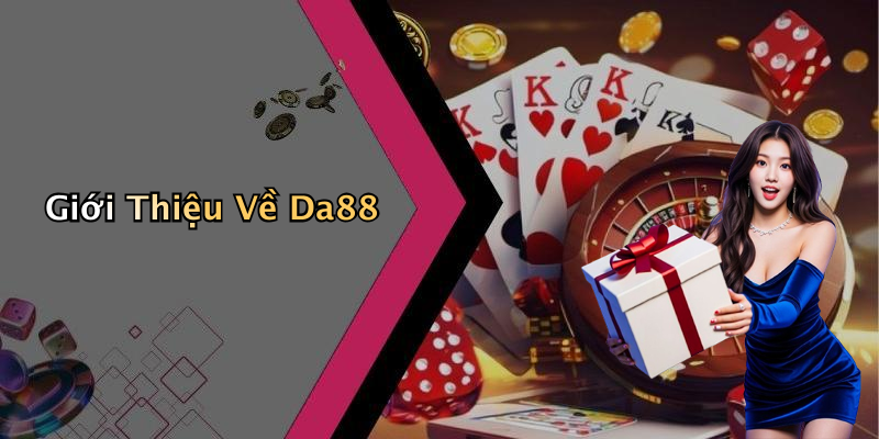 Giới Thiệu Về Da88