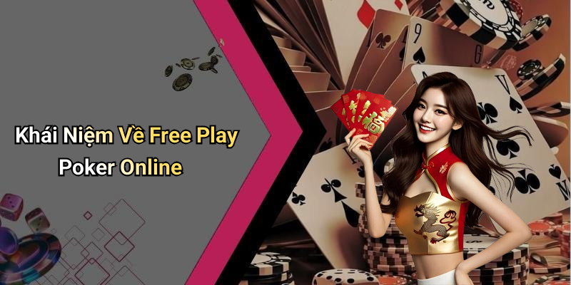 Khái Niệm Về Free Play Poker Online
