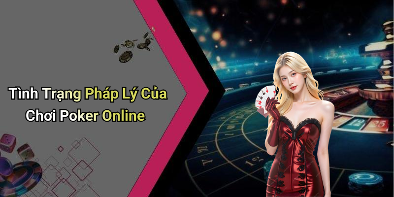 Is Playing Poker Online Legal: What You Need to Know