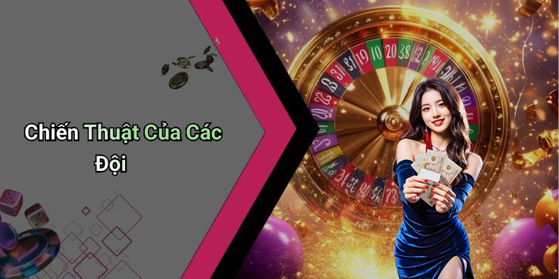 Chiến Thuật Của Các Đội