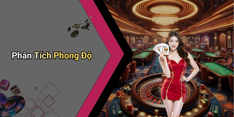 Phân Tích Phong Độ