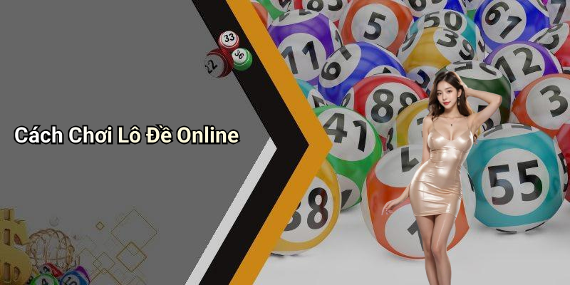 Cách Chơi Lô Đề Online
