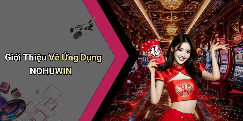 Giới Thiệu Về Ứng Dụng NOHUWIN