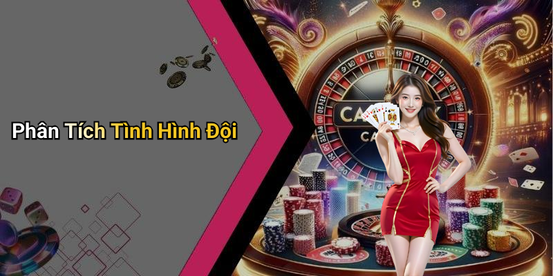Phân Tích Tình Hình Đội