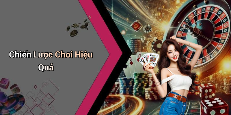 Chiến Lược Chơi Hiệu Quả