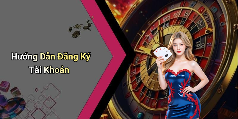 Hướng Dẫn Đăng Ký Tài Khoản