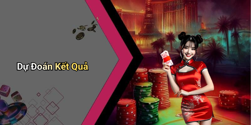 Dự Đoán Kết Quả